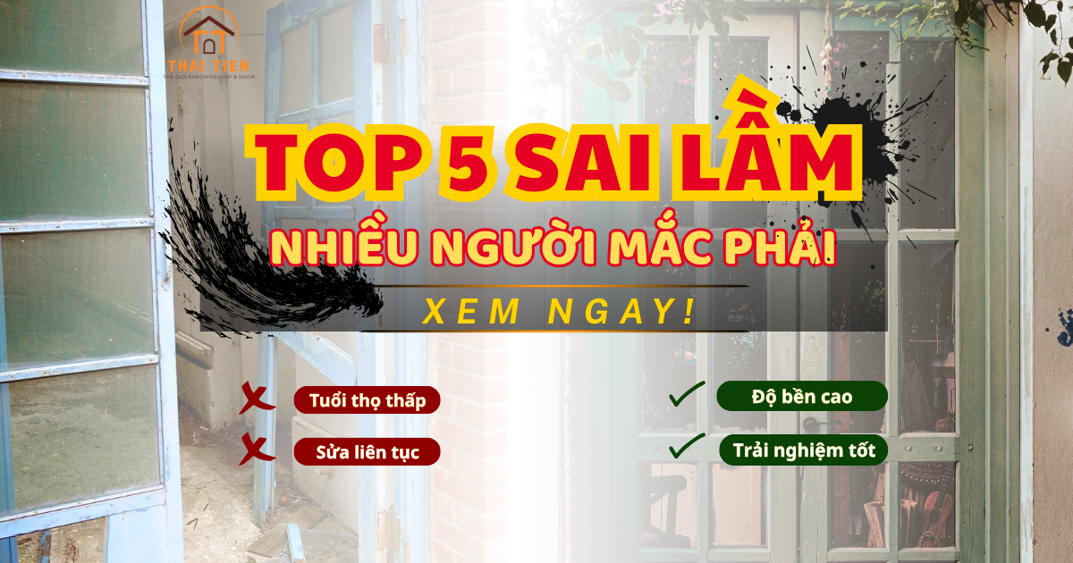 5 sai lầm khi chọn cửa nhôm kính nhiều người thường mắc phải